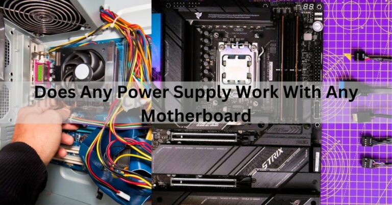 Does Any Power Supply Work With Any Motherboard