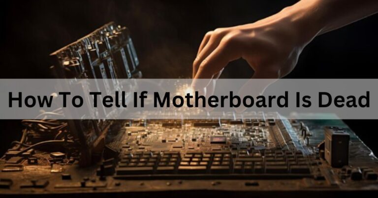 How To Tell If Motherboard Is Dead,Motherboard technology